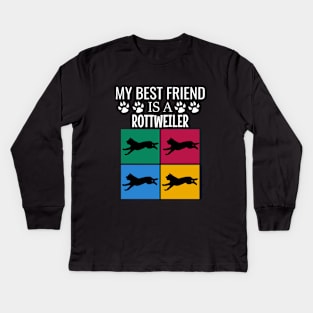 My best friend is a rottweiler Kids Long Sleeve T-Shirt